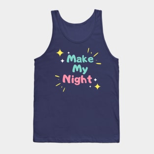 Make My Night Tank Top